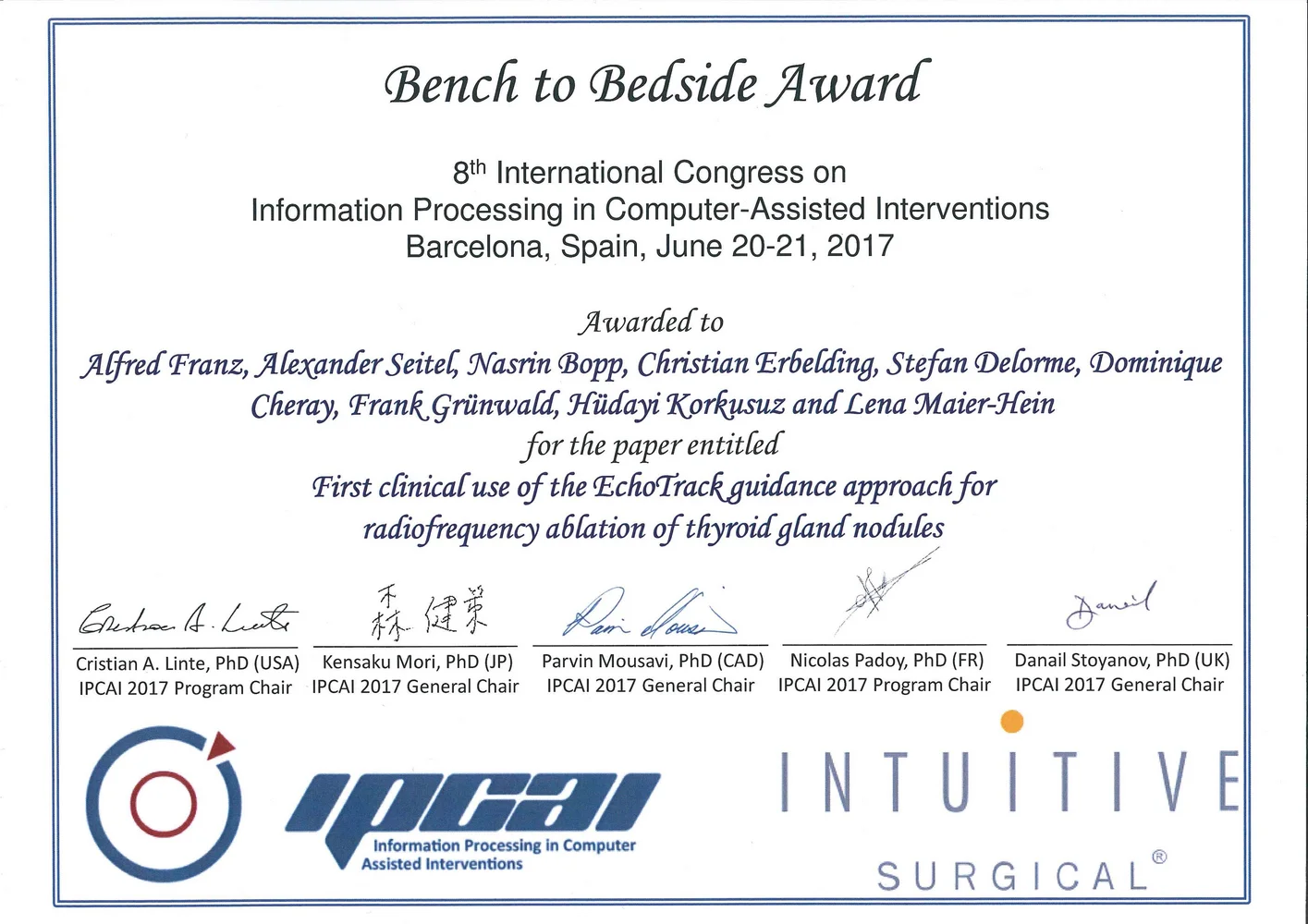 Certificate for the "Bench to Bedside Award" presented at the 8th International Congress on Information Processing in Computer-Assisted Interventions in Barcelona, Spain. Awarded to Alfred Franz and others for their paper on the EchoTrack guidance approach for thyroid gland nodule ablation.
