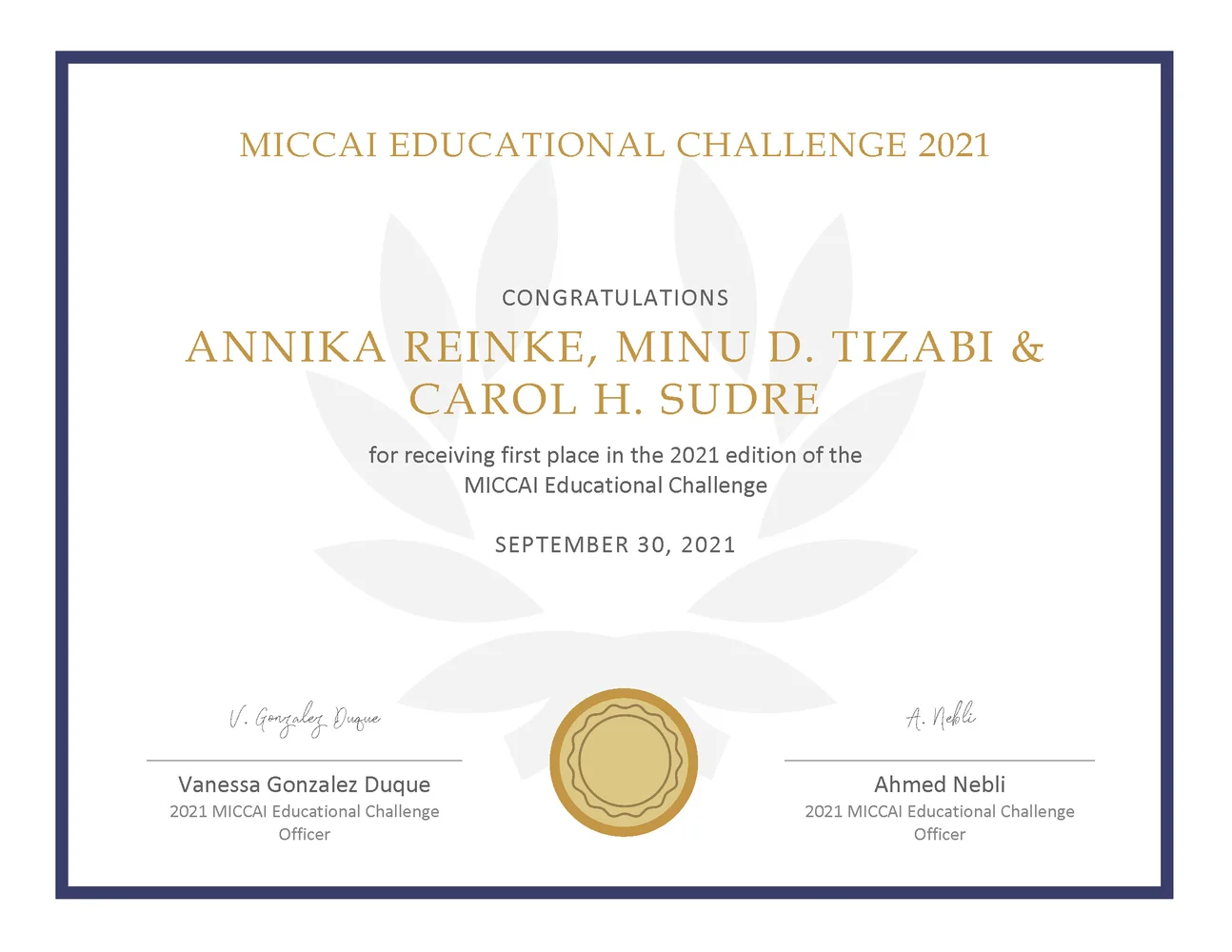A certificate from the MICCAI Educational Challenge 2021 awarded to Annika Reinke, Minu D. Tizabi, and Carol H. Sudre for securing first place. It includes the date, September 30, 2021, and signatures from organizational officers.
