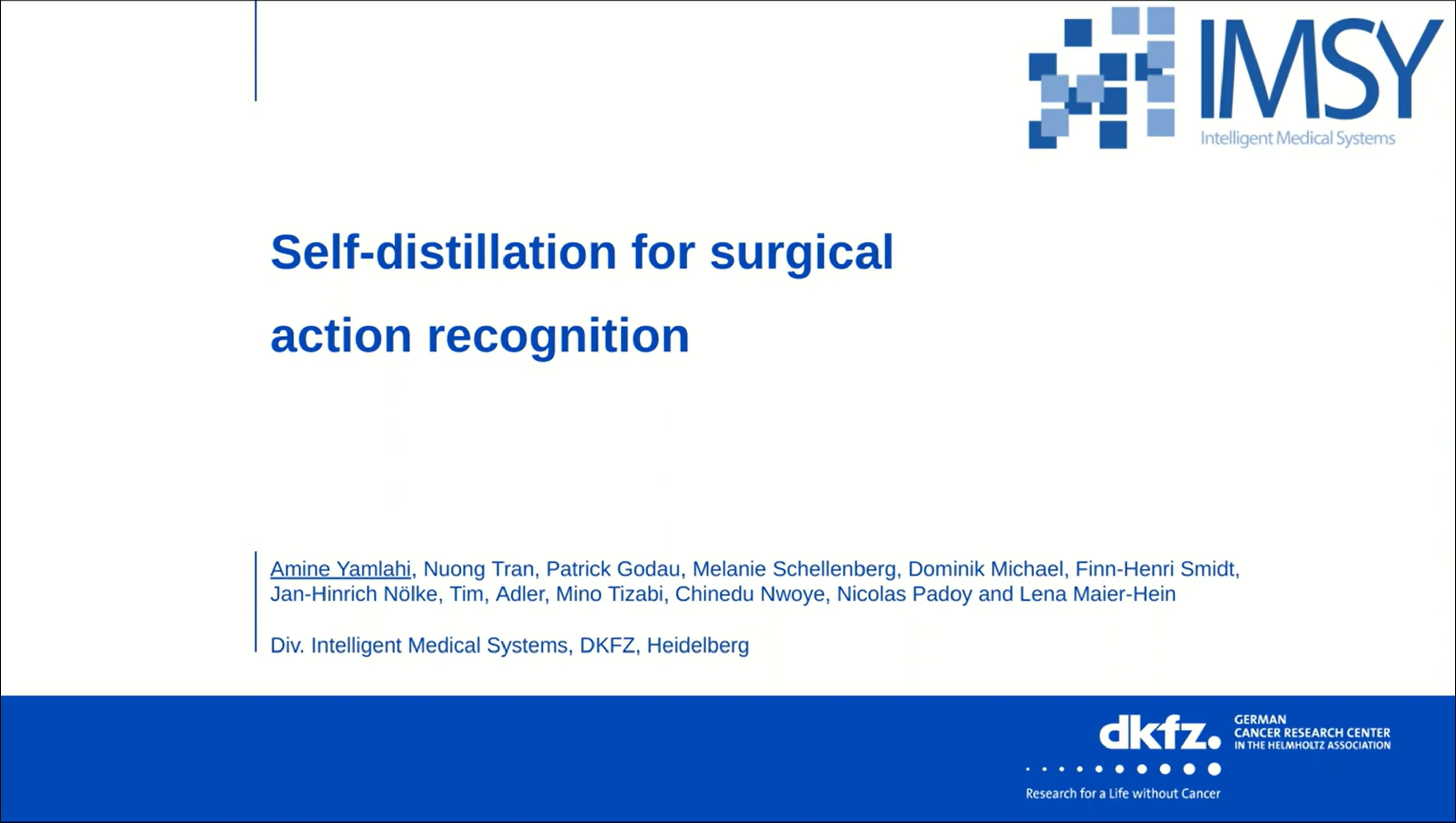 The image presents a slide titled "Self-distillation for surgical action recognition" by various authors from the Division of Intelligent Medical Systems at DKFZ, Heidelberg. The background is predominantly white with blue accents and text, focusing on research in surgical action recognition.