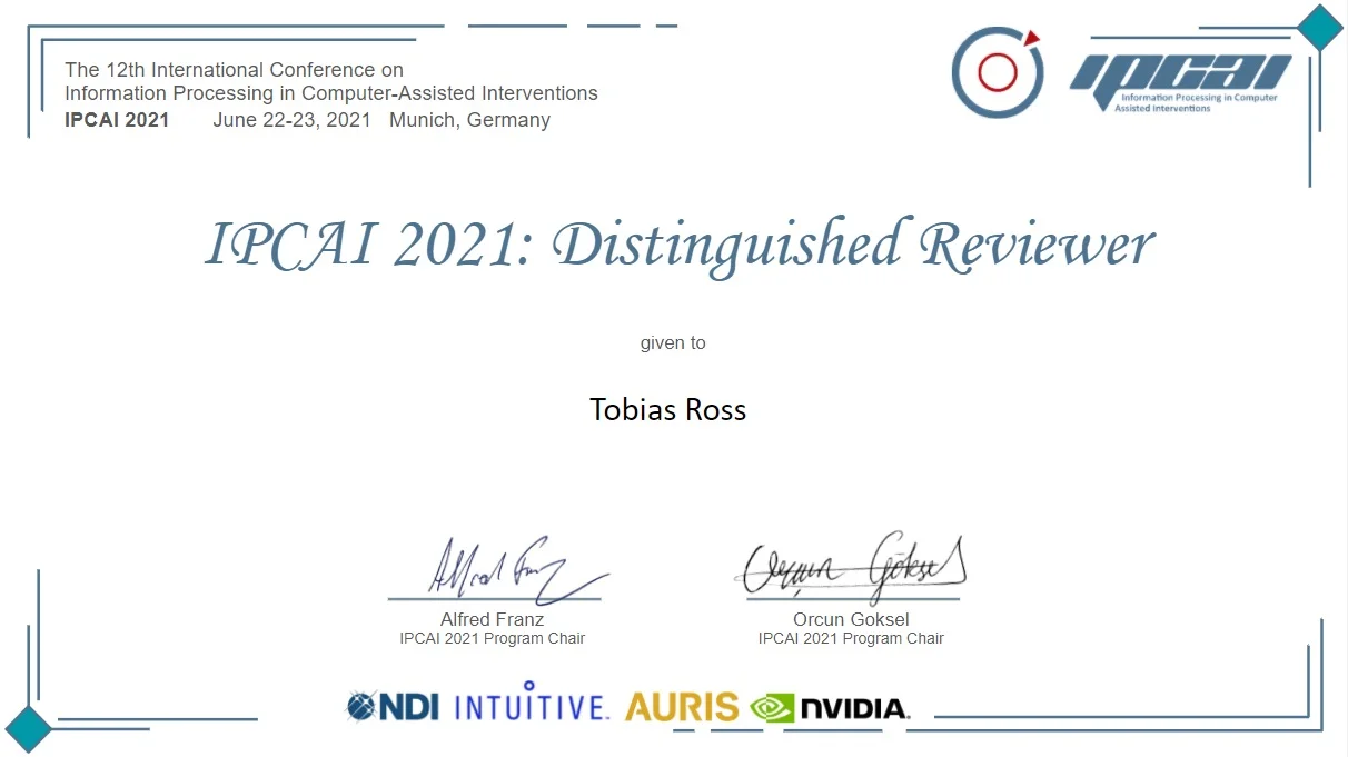 Certificate awarded for distinguished review at the IPCAI 2021 conference, held in Munich, Germany, from June 22-23, 2021. The award is presented to Tobias Ross, signed by Alfred Franz and Orcun Goksel, the program chairs.