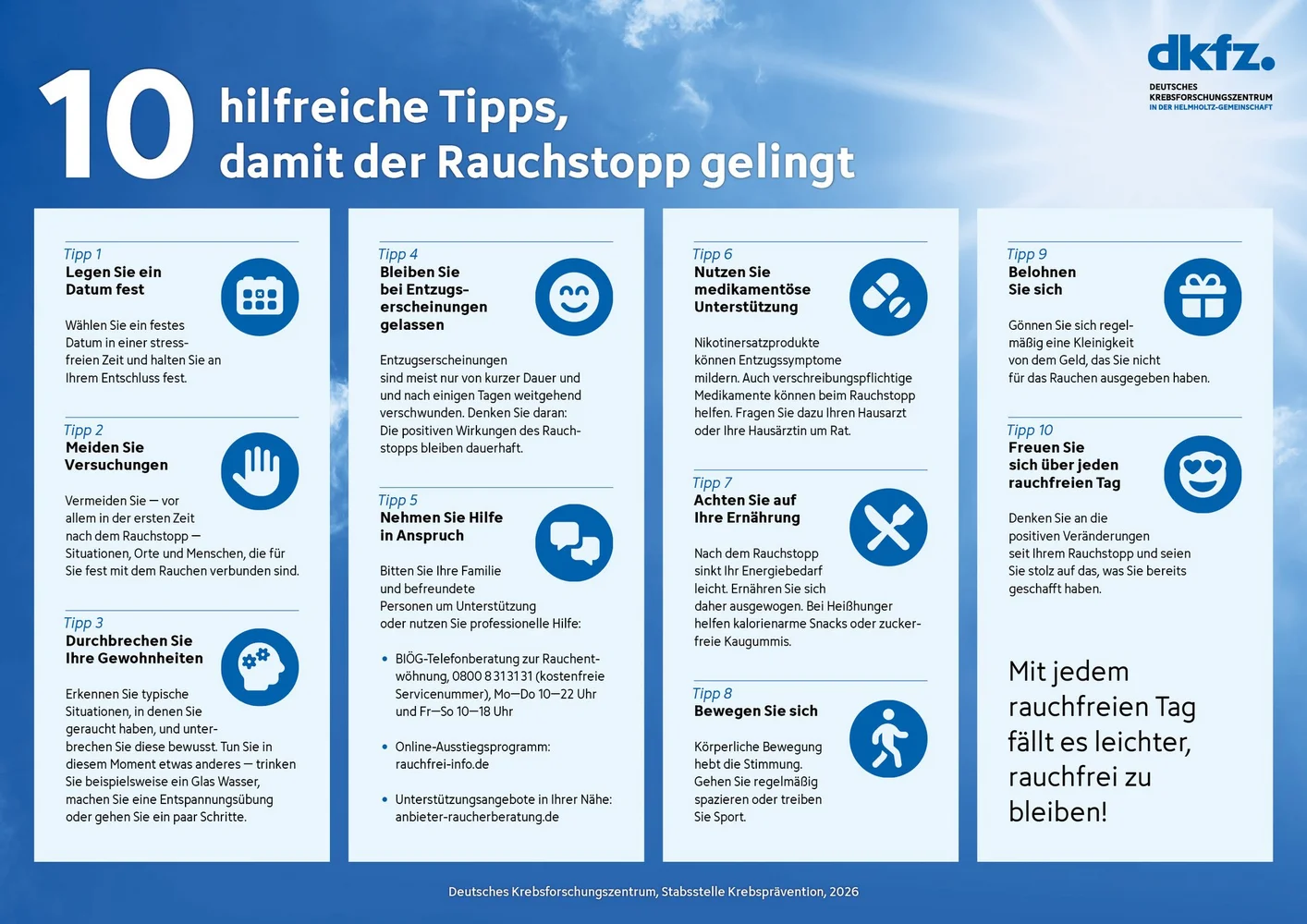 siehe https://www.dkfz.de/fileadmin/user_upload/Krebspraevention/Download/pdf/Infografiken_und_Faltblaetter/2026_10-hilfreiche-Tipps-damit-der-Rauchstopp-gelingt.pdf (barrierefrei)