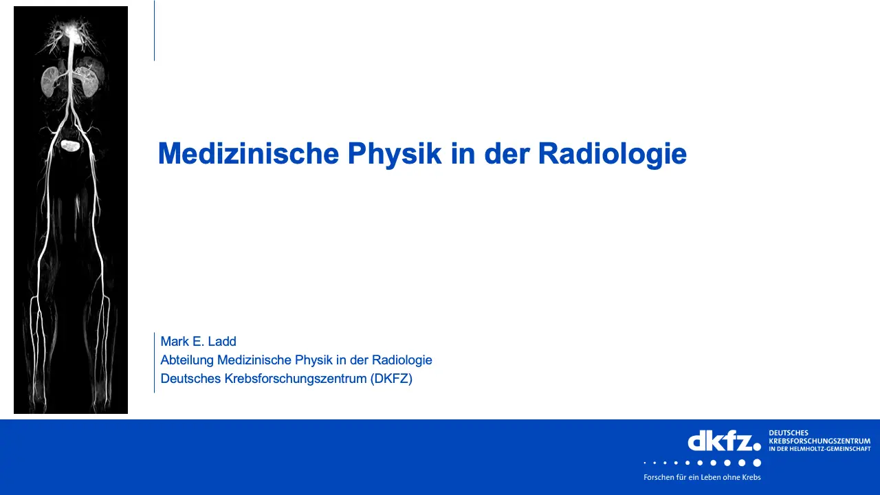 The image contains a title slide for a presentation titled "Medizinische Physik in der Radiologie," authored by Mark E. Ladd, from the Department of Medical Physics in Radiology at the German Cancer Research Center (DKFZ). The background features a stylized image of a human body with highlighted organs.